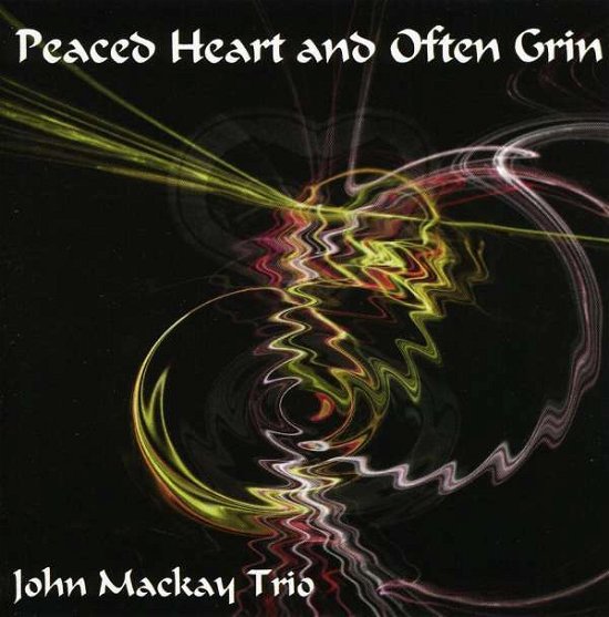 Cover for John Mackay · Peaced Heart &amp; Often Grin (CD) (2007)