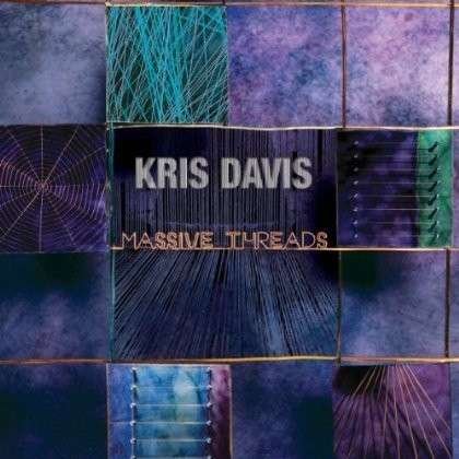 Massive Threads - Kris Davis - Musiikki - THIRSTY EAR - 0700435720824 - tiistai 5. marraskuuta 2013