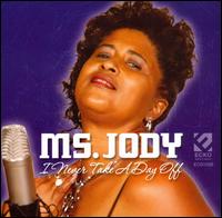 Cover for Ms Jody · I Never Take A Day Off (CD) (2008)