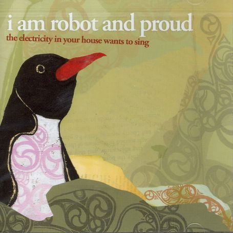 Electricity in Your House Wants to Sing - I Am Robot & Proud - Muzyka - Darla Records - 0708527016824 - 4 kwietnia 2006