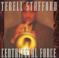 Cover for Terell Stafford · Centripetal Force (CD) (2007)