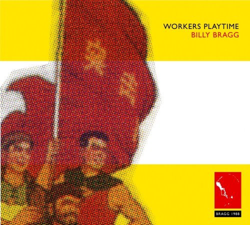 Billy Bragg · Workers Playtime (CD) (2006)