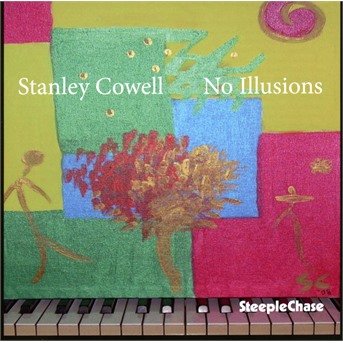 No Illusions - Stanley Cowell - Música - STEEPLECHASE - 0716043182824 - 7 de janeiro de 2019