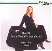 Poetic Tone Pictures - Antonin Dvorak - Muzyka - KONTRAPUNKT - 0716043223824 - 28 maja 1998