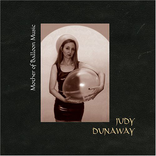 Cover for Judy Dunaway · Mother Of Balloon Music (CD) (2006)