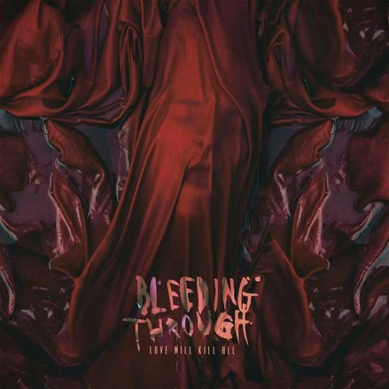 Bleeding Through · Love Will Kill All (CD) (2021)