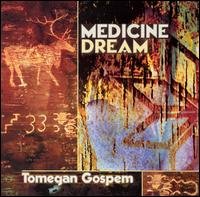 Cover for Medicine Dream · Tomegan Gospem (CD) (2007)