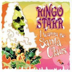 Cover for Ringo Starr · I Wanna Be Santa Claus (CD) (1999)