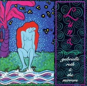 Luna - Roth,gabrielle & Mirrors - Musik - RAVEN - 0736998594824 - May 15, 1994