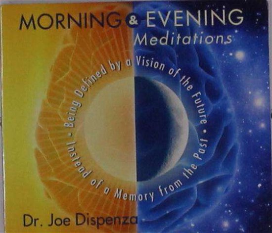Cover for Dr Joe Dispenza · Morning &amp; Evening Meditations (CD) (2015)
