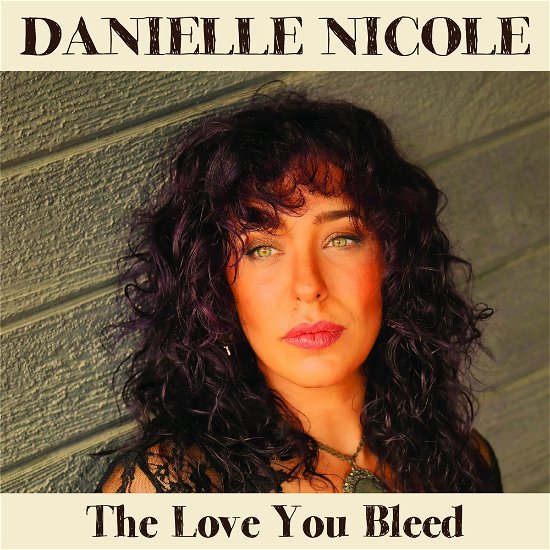 Cover for Danielle Nicole · The Love You Bleed (CD) (2024)