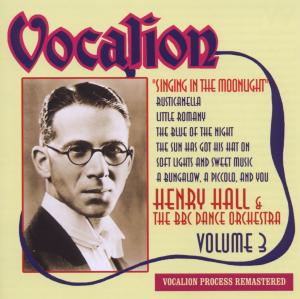 Singing in the Moonlight 3 - Henry Hall - Muzyka - VOCALION - 0765387619824 - 29 maja 2012