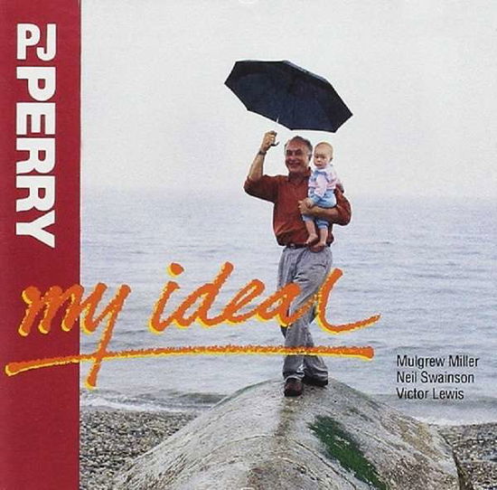 My Ideal - P J Perry - Musiikki - Unity - 0774531012824 - perjantai 21. lokakuuta 2016