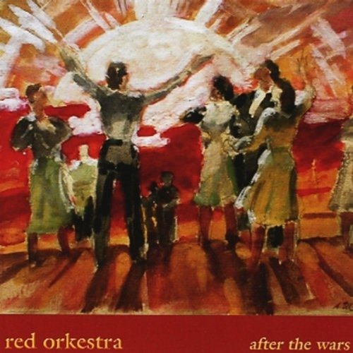 Red Orkestra · Red Orkestra-after the Wars (CD) (2004)