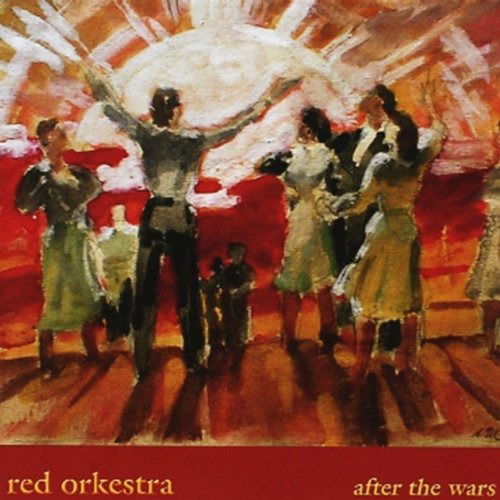 Red Orkestra-after the Wars - Red Orkestra - Musik - FADING WAYS - 0775020551824 - 21. oktober 2004