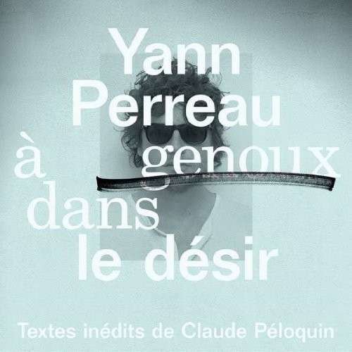 Cover for Yann Perreau · A Genoux Dans Le Desir (CD) (2017)