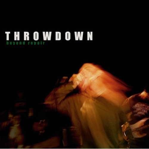 Beyond Repair - Throwdown - Música - INDECISION - 0793751901824 - 8 de octubre de 2007