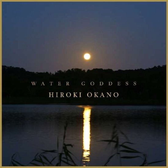 Water Goddess - Hiroki Okano - Musique - DOMO RECORDS - 0794017323824 - 15 décembre 2017