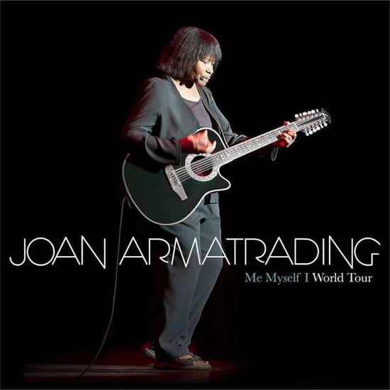 Me Myself I - World Tour Concert - Joan Armatrading - Música - CAROLINE - 0795041615824 - 11 de noviembre de 2016