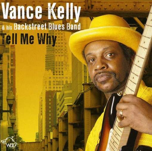 Tell Me Why - Kelly Vance / Backstree Blues - Musik - WOLF RECORDS - 0799582082824 - 31. August 2012