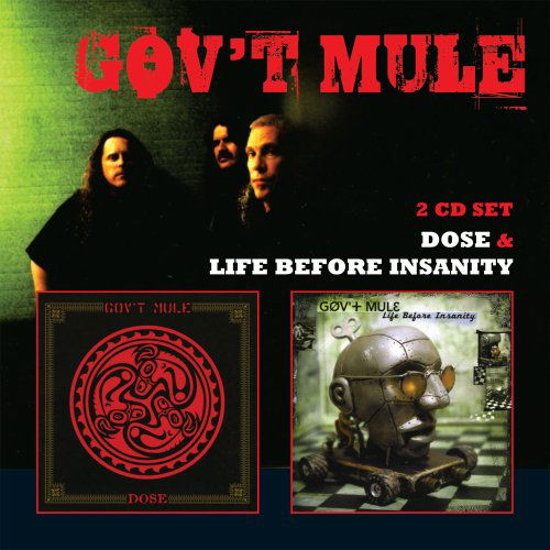 Dose / Life Before Insanity - Govt Mule - Muziek - EVANGELINE - 0805772605824 - 3 mei 2010