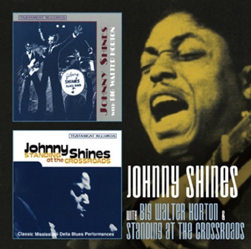 Cover for Johnny Shines · With Big Walter Horton / Standing At The Crossroads (CD) (2013)