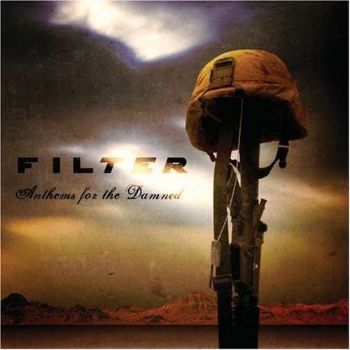 Cover for Filter · Anthems for the Damned (CD) (2008)