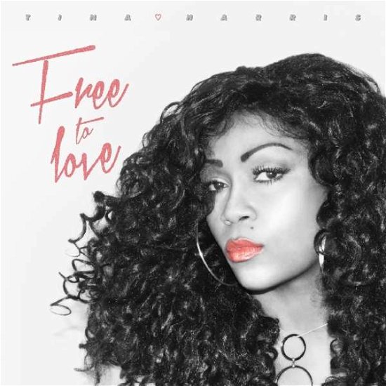 Cover for Tina Harris · Free To Love (CD) (2016)
