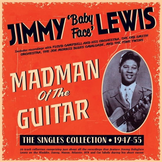 Cover for Jimmy 'Baby Face' Lewis · Madman Of The Guitar - The Singles Collection 1947-55 (CD) (2024)