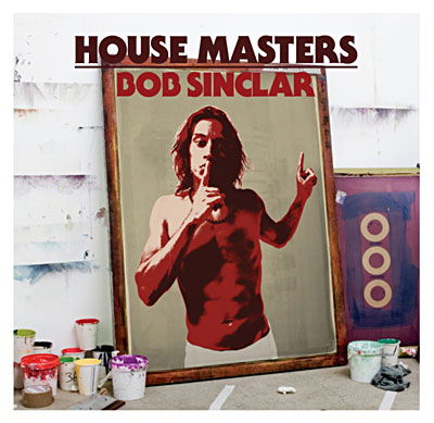 House Masters: Bob Sinclar - Bob Sinclar - Musiikki - DEFECTED - 0826194114824 - tiistai 4. marraskuuta 2008