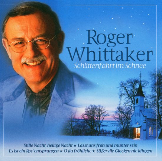 Schlittenfahrt Im Schnee - Roger Whittaker - Musikk - ARIOLA - 0828766221824 - 4. oktober 2004
