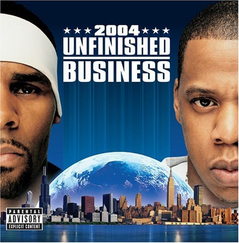 Unfinished Business - R. Kelly & Jay-Z - Musik - ZOMBA RECORDS - 0828766586824 - 25. oktober 2004