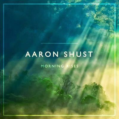 Cover for Aaron Shust · Morning Rises (CD)