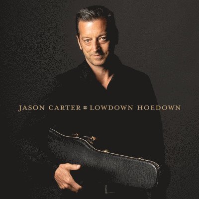 Cover for Jason Carter · Lowdown Hoedown (LP) (2023)