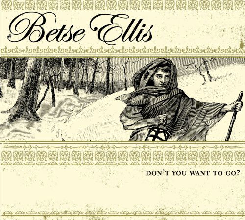 Cover for Ellis Betse · Don't You Want to Go (CD) (2009)