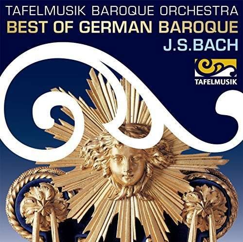 Bach,j.s. / Tafelmusik Baroque Orchestra / Taurins · Best of German Baroque - Bach (CD) (2015)