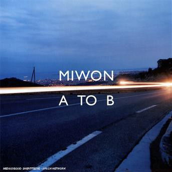 A To B - Miwon - Music - CITY CENTRE OFFICES - 0880918039824 - December 23, 2008