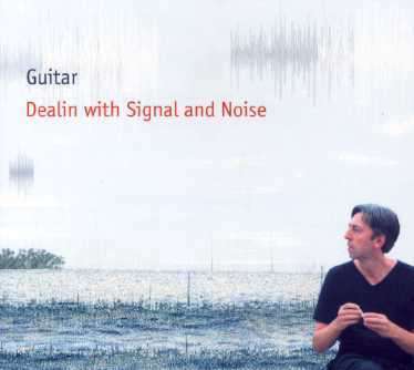 Cover for Guitar · Dealin with Signal &amp; Noise (CD) (2007)