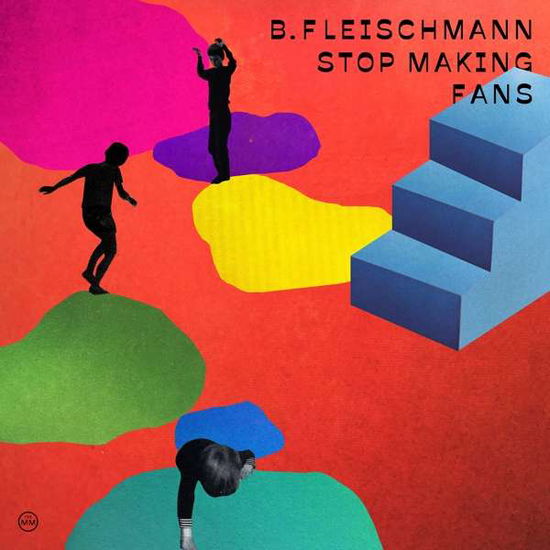 Cover for B. Fleischmann · Stop Making Fans (CD) (2018)