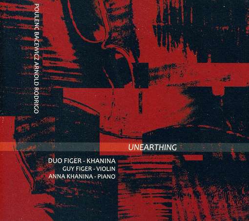 Cover for Poulenc / Bacewicz / Duo Figer-khanina · Unearthing (CD) (2012)