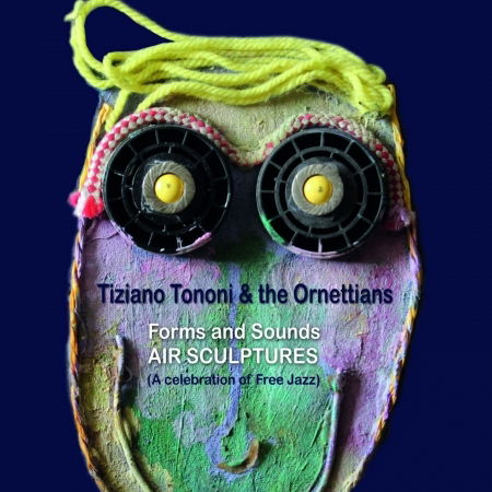 Air Sculpture - Tononi, Tiziano & The Ornettians - Musik - FELMAY - 0885016705824 - 10. Januar 2019