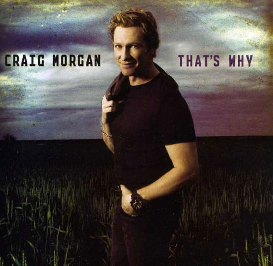 Craig Morgan-that's Why - Craig Morgan - Muzyka - SONY MUSIC IMPORTS - 0886975380824 - 26 maja 2009