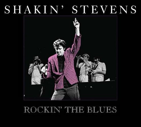 Rockin' the Blues - Shakin' Stevens - Musikk - SONY MUSIC - 0886978334824 - 6. oktober 2011