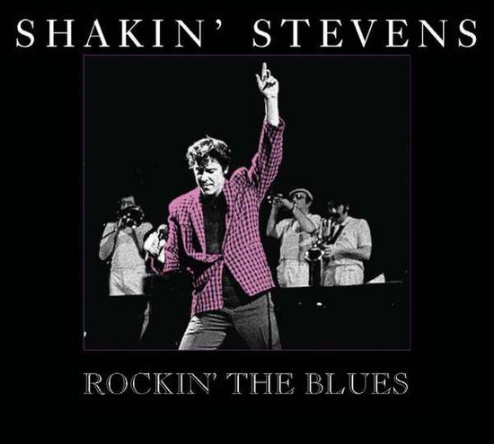 Rockin' the Blues - Shakin' Stevens - Musik - SONY MUSIC - 0886978334824 - 6. oktober 2011