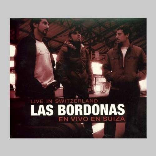 Cover for Las Bordonas · En Vivo en Suiza (CD) (2013)