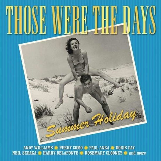 Those Were The Days: Summer Holidays / Various - Those Were the Days: Summer Ho - Musiikki - SMC - 0888837372824 - torstai 22. lokakuuta 2015