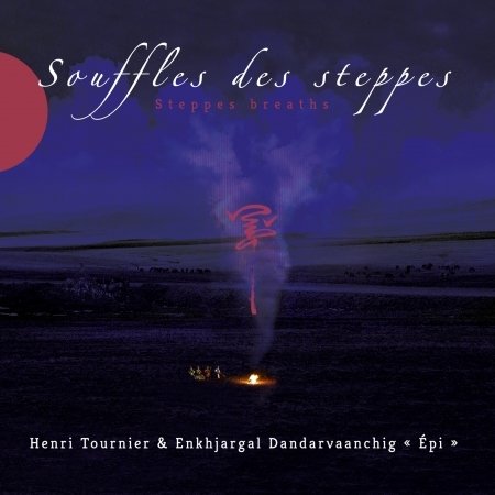 Souffles Des Steppes - Henri Tournier - Music - ACCORDS CROISES - 3149028094824 - June 16, 2017