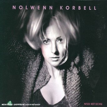 Cover for Nolwenn Korbell · N'eo Ket Echu (CD) (2019)