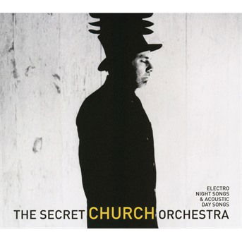 Cover for The Secret Church Orchestra · Electro Night Songs &amp; Acoustic Day Songs (CD) (2017)
