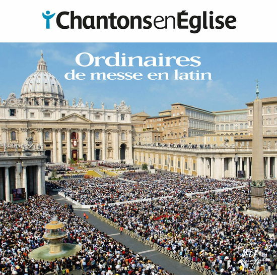 Cover for Collectif · Chantons En Eglise: Ordinaires De Messe En Latin / Various (CD)